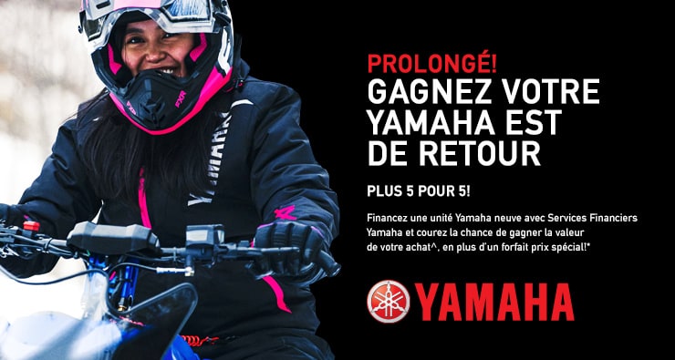 Courez la chance de gagner votre Yamaha!